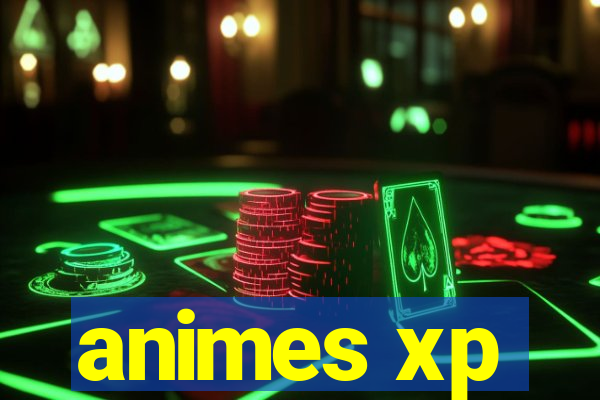 animes xp